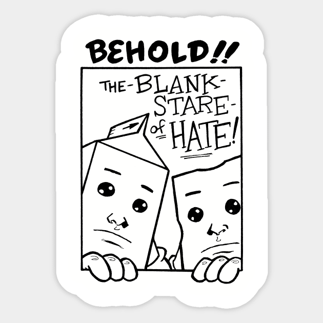 The Blank Stare of Hate! Sticker by House.of.Fun